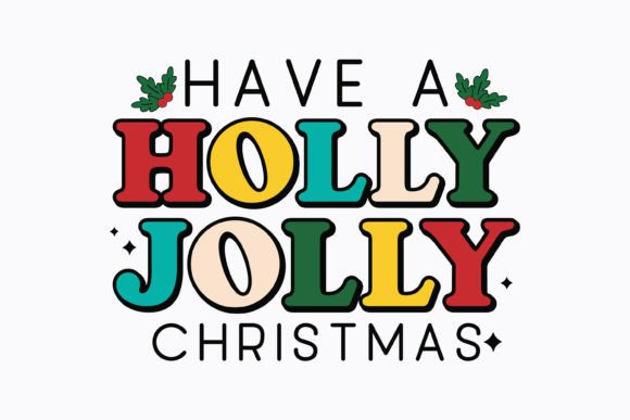 Christmas Have a Holly Jolly Retro Svg
