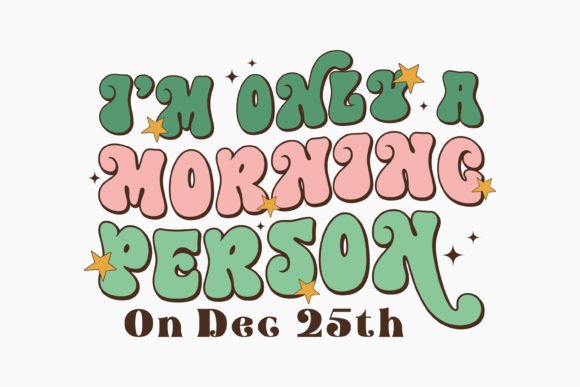 Christmas I m Only a Morning Retro Svg