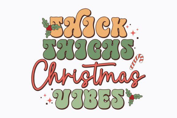 Christmas Thick Thighs Christmas Vibes