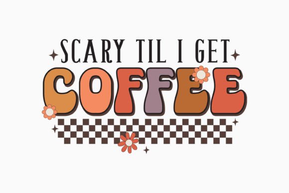 Halloween Scary Til I Get Retro Svg