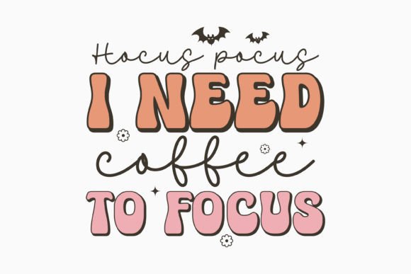 Hocus Pocus I Need Coffee to Focus Retro