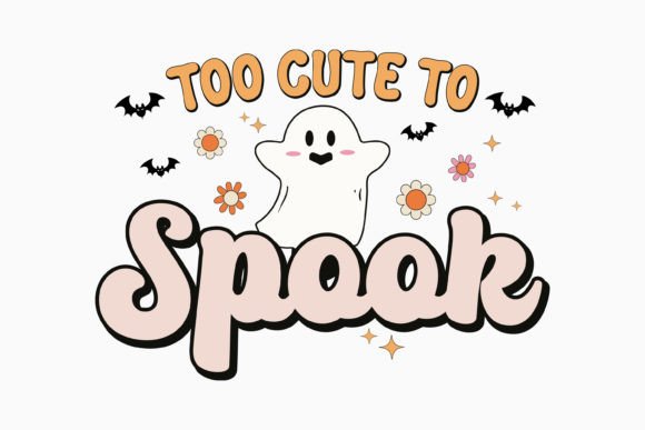 Too Cute to Spook Halloween